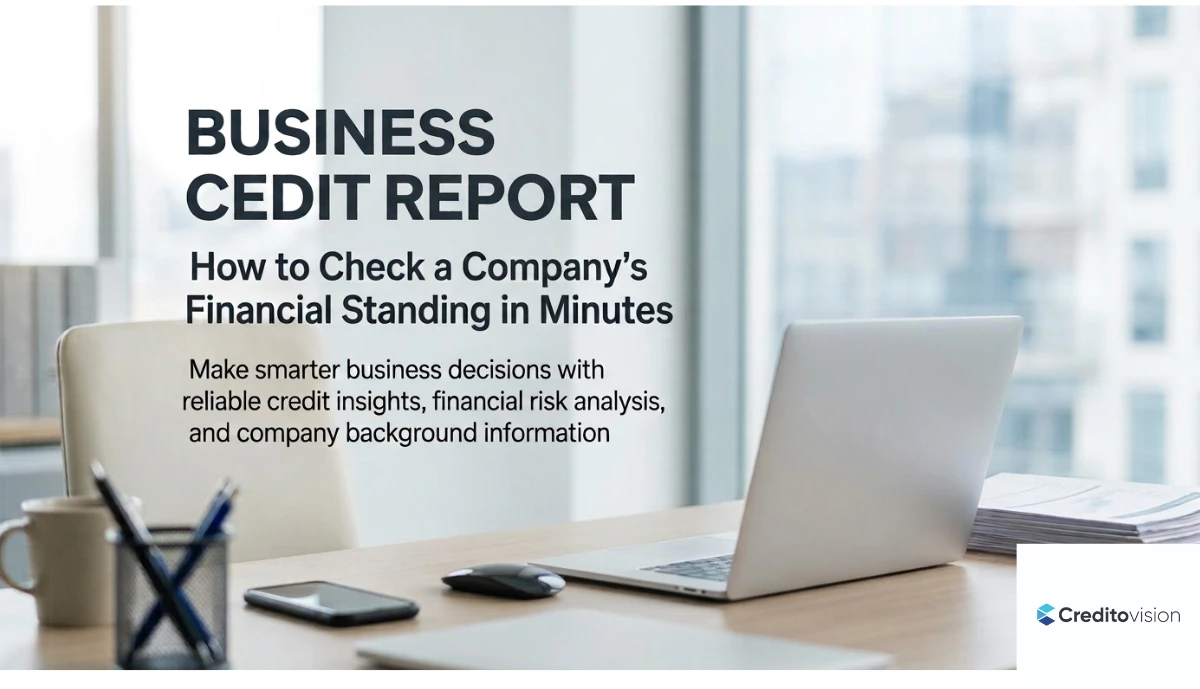 Business Credit Report: How to Check a Company’s Financial Standing in Minutes